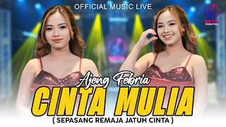 Download lagu Ajeng Febria – Cinta Mulia ( Music Live) l Sepasang Remaja Jatuh Cinta mp3