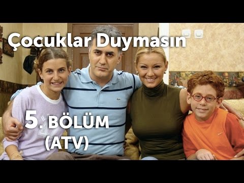 Çocuklar Duymasın 5. Bölüm (ATV)