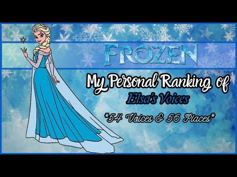 Frozen - My Personal Ranking of Elsa (54 Voices)