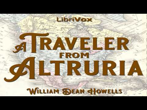 A Traveller from Altruria by William Dean HOWELLS read by Various Part 1/2 | Full Audio Book