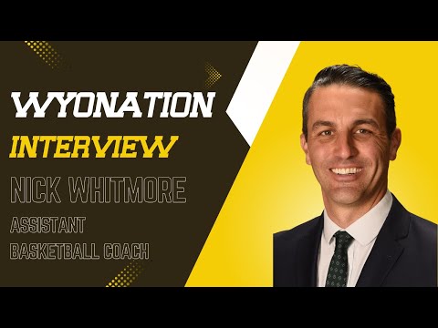 WyoNation Interview: Assistant Basketball Coach, Nick Whitmore