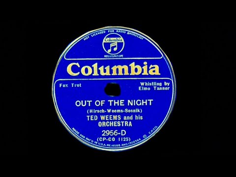 1934 Ted Weems - Out Of The Night (Elmo Tanner , Whistling)