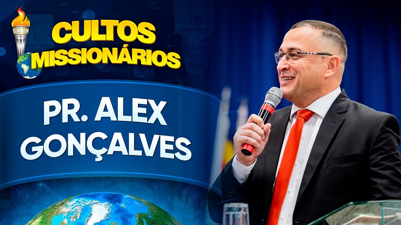 Pr. Alex Gonçalves - Semana de Cultos Missionários
