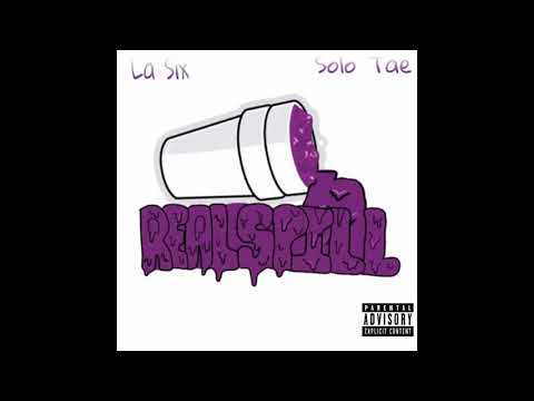 Solo Tae & La Six - Real Spill (New Year, New Drip the Mixtape)