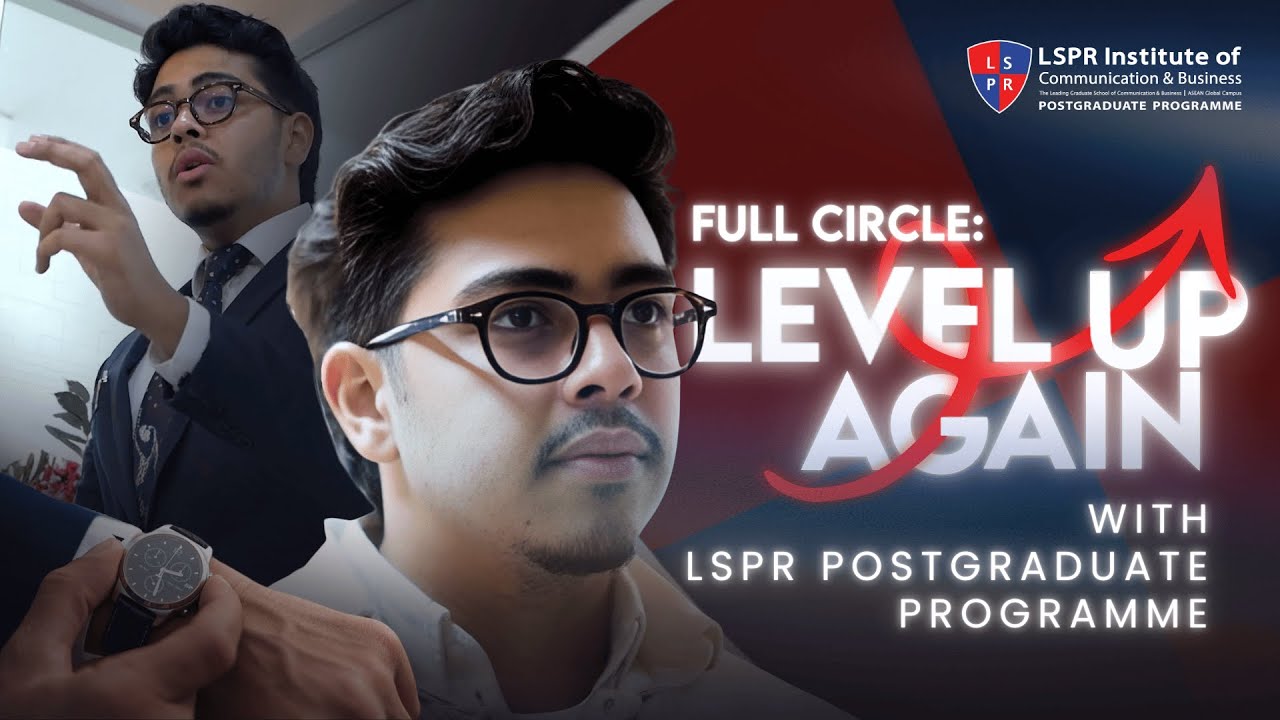 FULL CIRCLE: LEVEL UP AGAIN WITH LSPR POSTGRADUATE PROGRAMME
