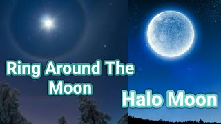 Ring Formation Around the Moon| Halo Moon| How Ring is Formed Around the Moon?
