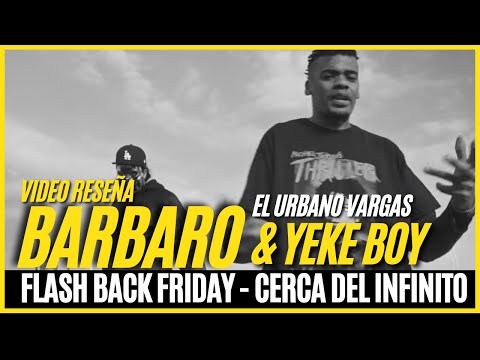 BARBARO EL URBANO VARGAS - CERCA DEL INFINITO (VIDEO RESEÑA) #FLASHBACKFRIDAY