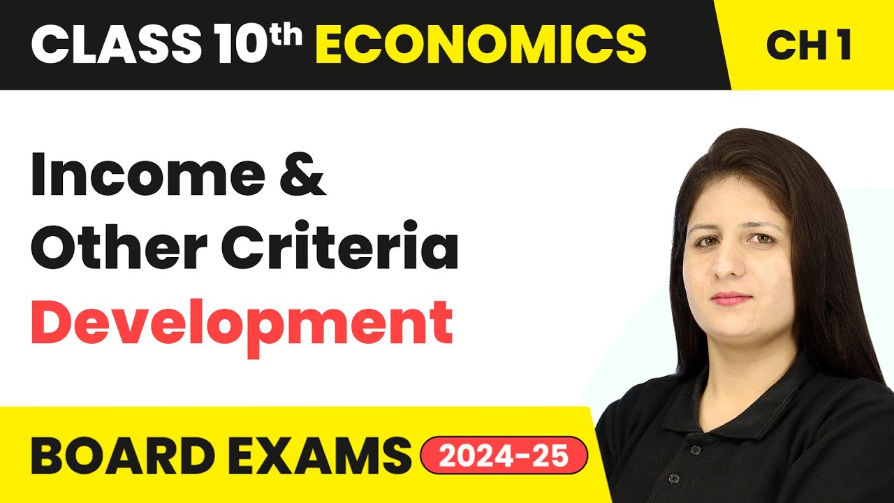 Income and Other Criteria - Development | Class 10 Economics Chapter 1 | CBSE 2024-25