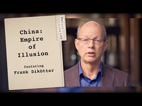 China: Empire of Illusion | Frank Dikötter | Hoover Institution