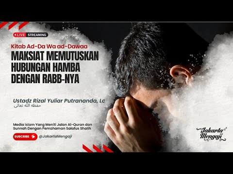 |LIVE| Ustadz Rizal Yuliar Putrananda, Lc - MAKSIAT MEMUTUSKAN HUBUNGAN HAMBA DENGAN RABB-NYA