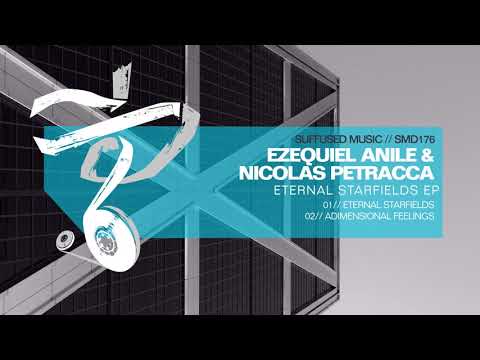 Nicolas Petracca & Ezequiel Anile - Eternal Starfields [Suffused Music]