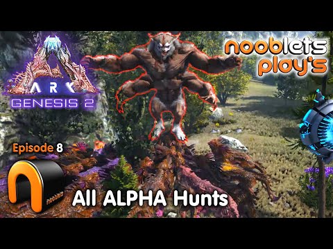 ARK Genesis 2 ALL ALPHA HUNTS Ep9 NoobLets Plays #ARK