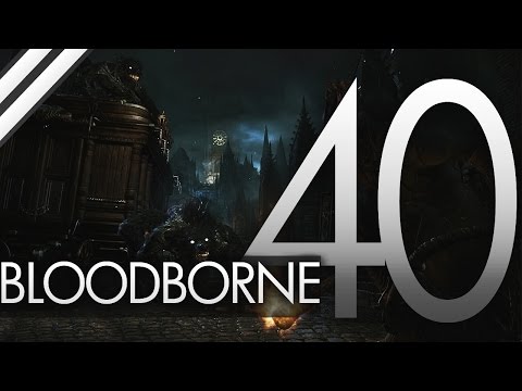 Bloodborne czyli totalny nieogar #40 - Koniec serii [Wreszcie :D]