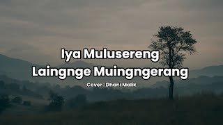 Download lagu IYA MULUSERENG LAINGNGE MUINGERRANG - Cover Dhani Malik | Lirik lagu bugis viral mp3 Download lagu IYA MULUSERENG LAINGNGE MUINGERRANG - Cover Dhani Malik | Lirik lagu bugis viral mp3