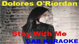 Dolores O'Riordan - Stay With Me - Karaoke Lyrics Instrumental