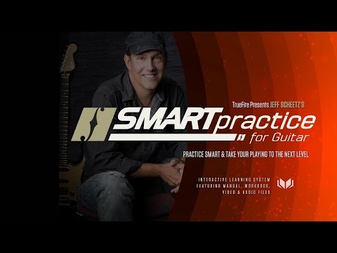 Jeff Scheetz's Smart Practice For Guitar