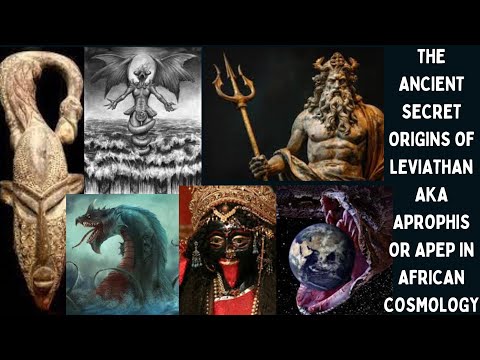 The Ancient  Secret Origins of Leviathan aka  Aprophis or Apep in African Cosmology.