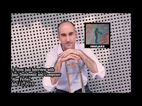 A Neon Jazz Interview with Jazz Trombonist and Composer Alan Ferber