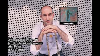 A Neon Jazz Interview with Jazz Trombonist and Composer Alan Ferber