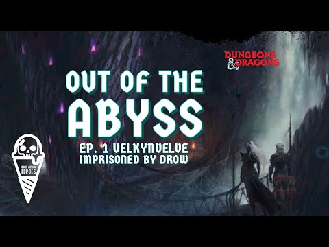 Out of the Abyss Episode 1 - Velkynvelve - D&D