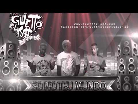 GUETTO CLAS$  - So No Teu Mundo