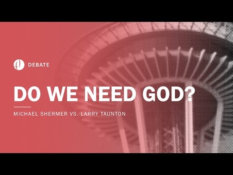 Michael Shermer vs Larry Taunton | Do We Need God? Debate
