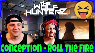 Conception - Roll The Fire (Official Music Video) THE WOLF HUNTERZ Reactions