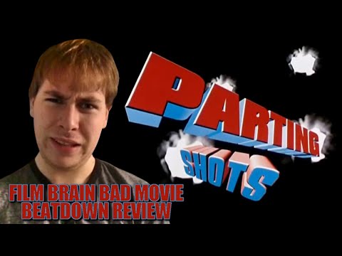 Bad Movie Beatdown: Parting Shots (REVIEW)