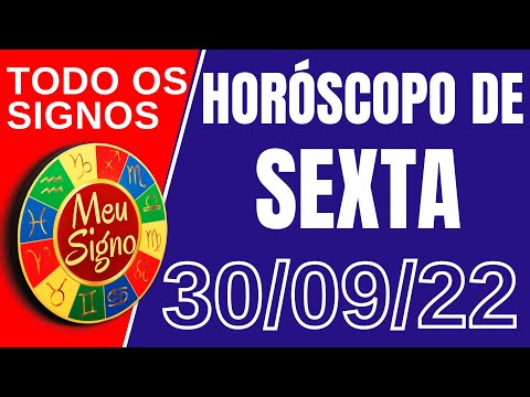 #meusigno HORÓSCOPO DE HOJE / SEXTA DIA 30/09/2022 - Todos os Signos