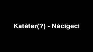 Katéter - Nácigeci