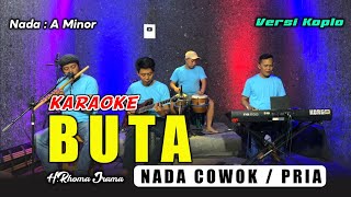 Download lagu BUTA KARAOKE NADA COWOK/PRIA (Rhoma irama)Versi koplo mp3