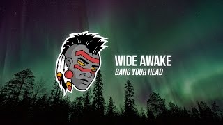 WiDE AWAKE - Bang Your Head ft. Boya Dee