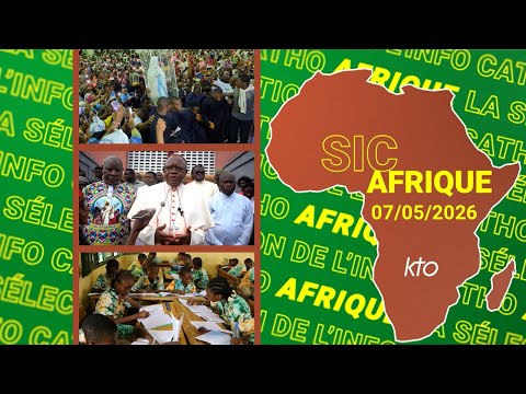 #SICAfrique 7 MAI 2026 - L’essentiel de l’actu catho africaine