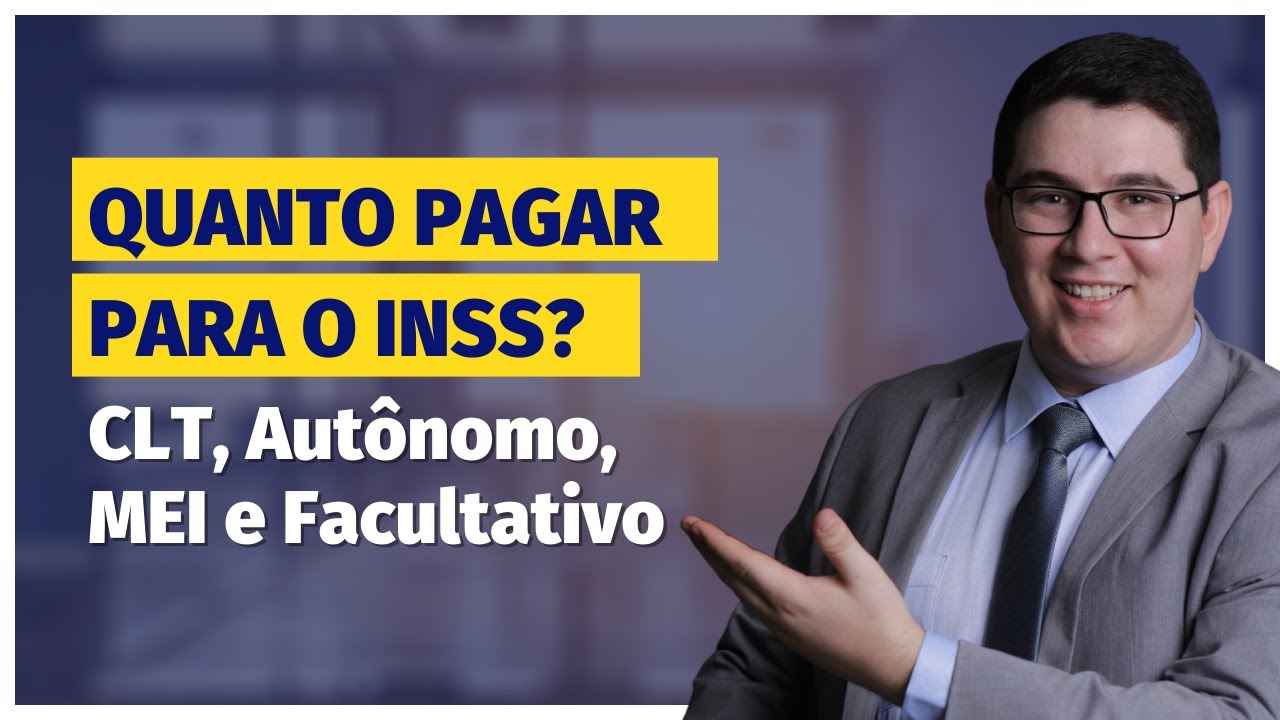 Quanto Pagar para o INSS? CLT, Autônomo, MEI e Facultativo