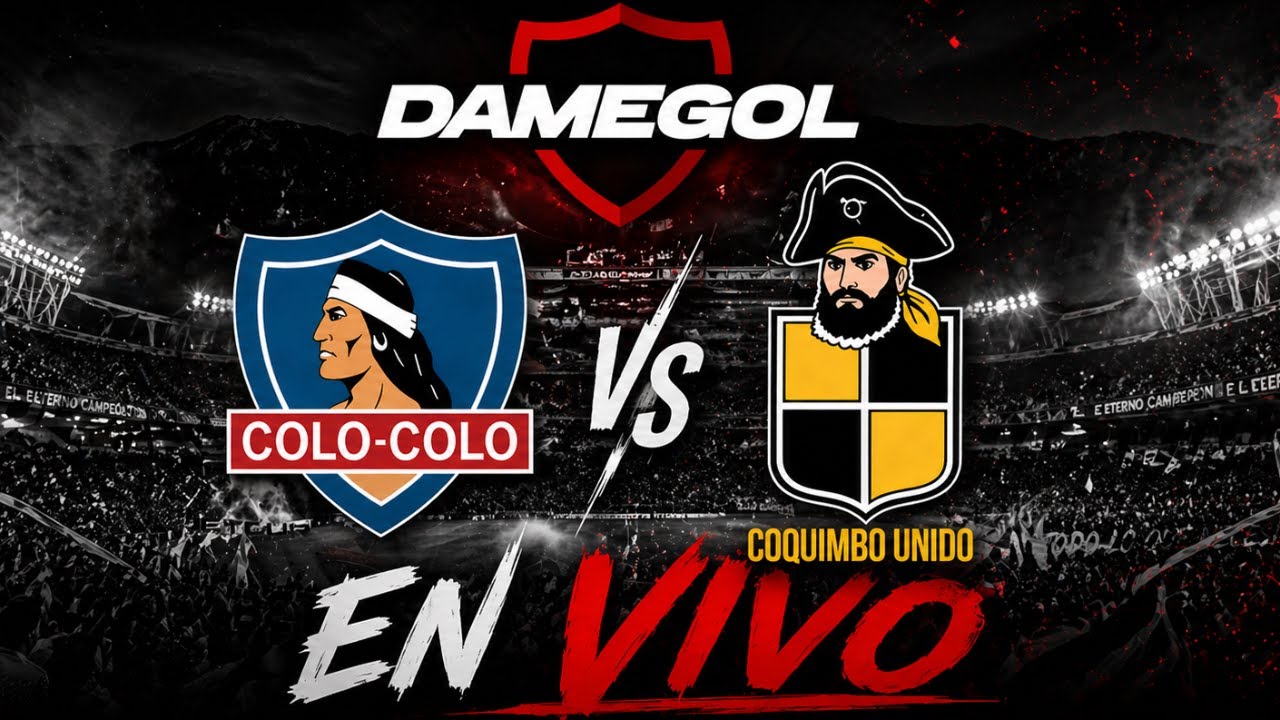 ⚪⚫CAMPEONATO NACIONAL ⚽ TRANSMISIÓN EN VIVO: COLO-COLO VS COQUIMBO UNIDO | LIGA DE PRIMERA