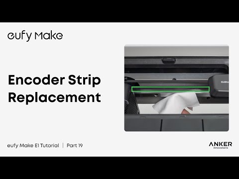 eufyMake E1 Tutorial Part 19: Encoder Strip Replacement