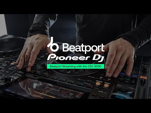 Beatport Streaming x Pioneer DJ CDJ-3000