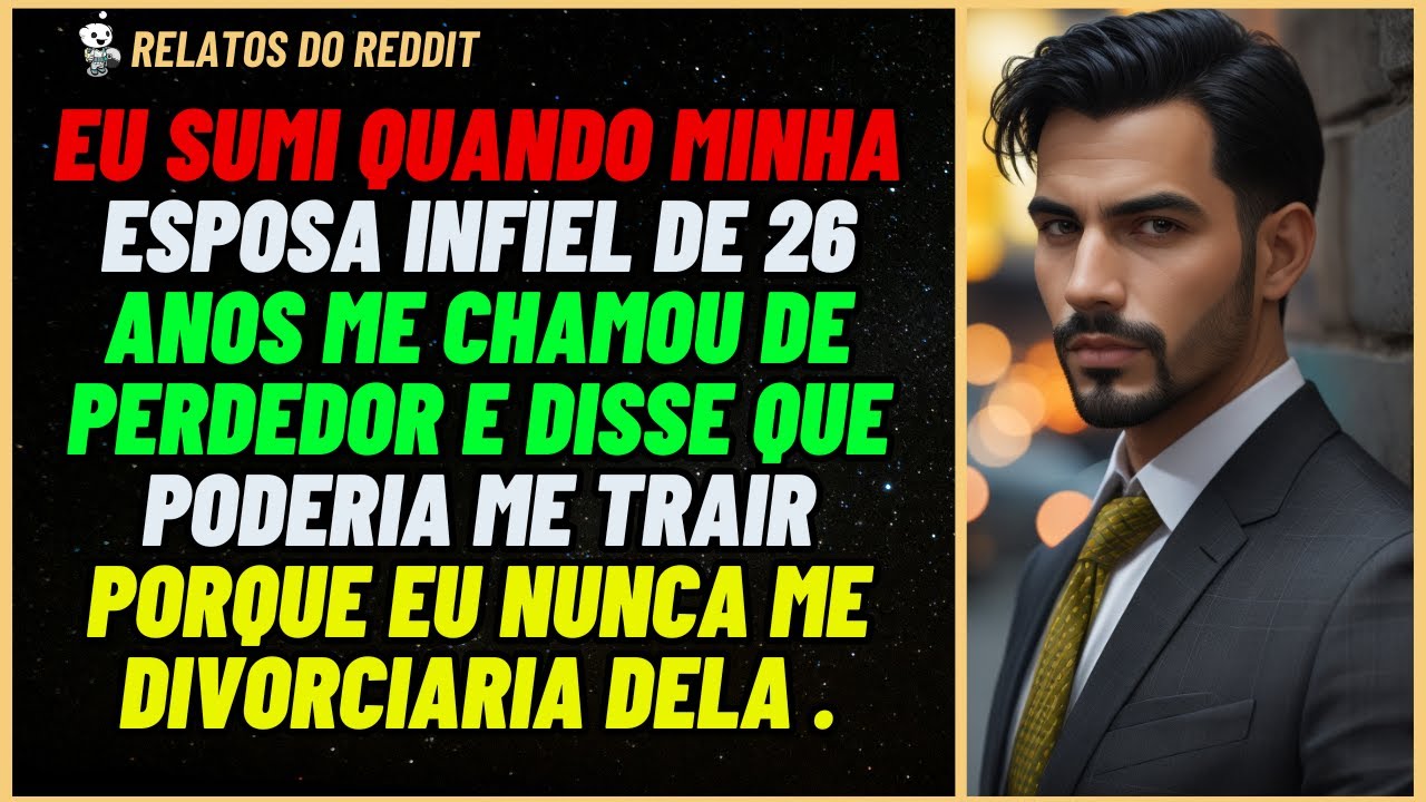 ESPOSA disse que poderia me TRAIR porque sou um PERDEDOR e nunca me divorciaria...#reddit #relato