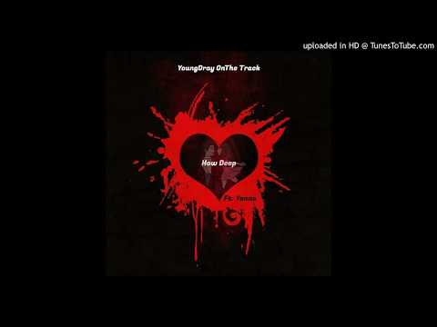 YoungDray OnThe Track - HOW DEEP (ft. Yanna)
