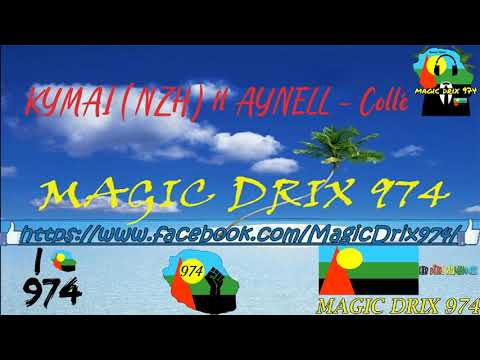 KYMAI NZH ft AYNELL   Collé dance hall BY MAGIC DRIX 974