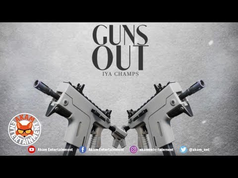 Iya Champs - Guns Out [Felony Riddim] November 2019