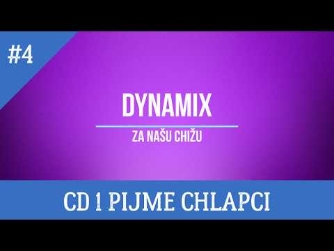 DYNAMIX - Za Našu Chižu (CD 1 Pijme Chlapci)