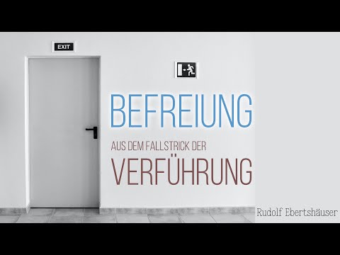 Befreiung aus dem Fallstrick der Verführung - Rudolf Ebertshäuser