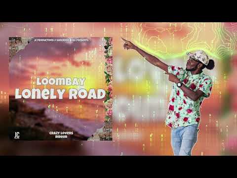 Loombay - Lonely Road | Crazy Lovers Riddim | Vincy Soca 2025