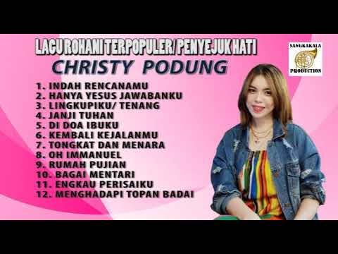 CHRISTY PODUNG : LAGU ROHANI TERPOPULER/ PENYEJUK HATI SANGKAKALA PRODUCTION