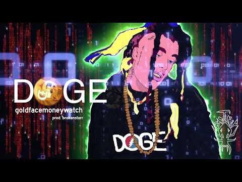 GOLDFACEMONEYWATCH - DOGE (prod. Brokenstarr) [Official Audio]