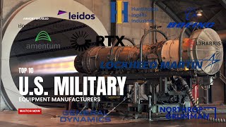 Top 10 U.S. Military Equipment Manufacturers | The Power Behind Americ