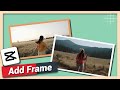Add Frame Or Border Around Video Or Image CapCut Android IPhone Tutorial
