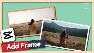 Add Frame or Border Around Video or Image | CapCut Android & iPhone Tutorial
