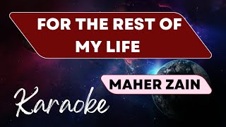 Download lagu For the rest of my life ( Maher Zain) Karaoke with lyrics mp3